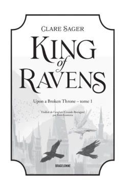 Upon a Broken Throne, T1 : King of Ravens édition signée par Clare Sager - Extrait 2